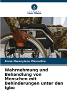 Wahrnehmung und Behandlung von Menschen mit Behinderungen unter den Igbo (German Edition) 6209476600 Book Cover