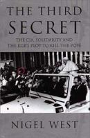 The Third Secret: The CIA, Solidarity & the KGB's Plot to Kill the Pope 0002571293 Book Cover