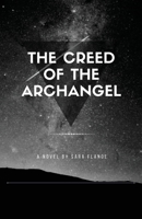 The Creed of the Archangel 1649696531 Book Cover