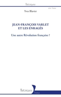 Jean-François Varlet et les enragés: Une autre Révolution française ? (Historiques) (French Edition) 2343135169 Book Cover