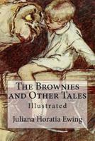 The Brownies and Other Tales 1540807355 Book Cover