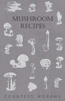 Mushroom Recipes 1446500810 Book Cover