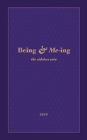 Being & Me-ing: The Sideless Coin 1737744392 Book Cover