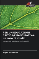 Per Un'educazione Critica/Emancipativa: un caso di studio (Italian Edition) 6208201020 Book Cover