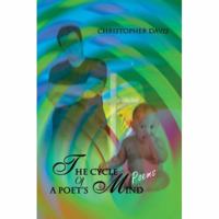 The Cycle Of A Poet's Mind: Poems 0595424570 Book Cover