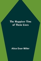The Happiest Time of Their Lives 151730198X Book Cover