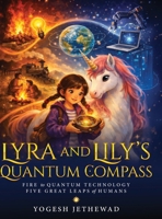 Lyra and Lily's Quantum Compass - Fire to Quantum Technology: Five Great Leaps of Humans 9376313976 Book Cover