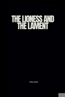 The Lioness and the Lament 4808868407 Book Cover