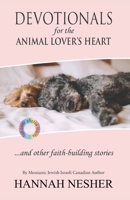 Devotionals for the Animal Lover's Heart: Color Interior 1773540750 Book Cover