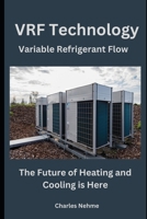 VRF Technology: The Future of Heating and Cooling is Here B0CVQWNLV3 Book Cover