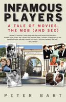 Infamous Players: A Tale of Movies, the Mob, 1602861390 Book Cover