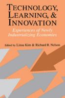 Technology, Learning, and Innovation: Experiences of Newly Industrializing Economies 0521779871 Book Cover