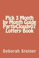 Pick 3 Month by Month Guide PartlyCloudy07 Lottery Book 1721691413 Book Cover