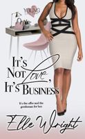 It's Not Love, It's Business 0999421395 Book Cover