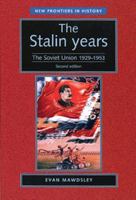 The Stalin Years: The Soviet Union 1929-53 (New Frontiers in History) 0719063779 Book Cover