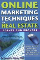 Online Marketing Techniques for Real Estate Agents and Brokers: Insider Secrets You Need to Know to Take Your Business to the Next Level 1601381263 Book Cover