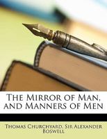 The Mirror of Man, and Manners of Men 1149249501 Book Cover