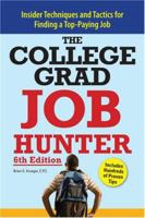 College Grad Job Hunter: Insider Techniques and Tactics for Finding a Top-paying Entry-level Job (College Grad Job Hunter) 1598695479 Book Cover