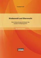 Kindeswohl Und Elternrecht. Eine Untersuchung Am Beispiel Des Sozialen Fr�hwarnsystems 395684422X Book Cover