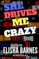 She Drives Me Crazy 1541390040 Book Cover