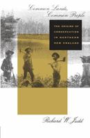 Common Lands, Common People: The Origins of Conservation in Northern New England 067414581X Book Cover