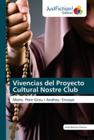 Vivencias del Proyecto Cultural Nostre Club: Mons. Pere Grau i Andreu. Ensayo 6203574945 Book Cover