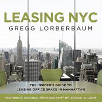 Leasing NYC: The Insider's Guide to Leasing Office Space in Manhattan 1608324060 Book Cover