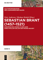 Sebastian Brant (1457-1521): Europäisches Wissen in Der Hand Eines Intellektuellen Der Frühen Neuzeit 3111023257 Book Cover