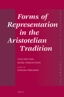 Forms of Representation in the Aristotelian Tradition. Volume One: Sense Perception 9004506063 Book Cover