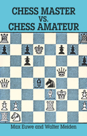 Chess Master vs. Chess Amateur 0486279472 Book Cover