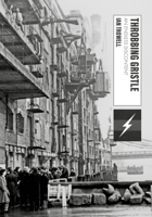 Throbbing Gristle: An Endless Discontent 1789388260 Book Cover