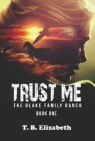 Trust Me B08PXB989G Book Cover