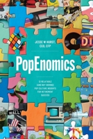 PopEnomics: 12 Relatable (and Not Boring) Pop Culture Insights for Retirement Success B0FL672LWJ Book Cover