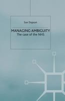 Managing Ambiguity and Change: The Case of the Nhs 1349398608 Book Cover