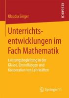 Unterrichtsentwicklungen Im Fach Mathematik: Leistungsbegleitung in Der Klasse, Einstellungen Und Kooperation Von Lehrkraften 3658139390 Book Cover