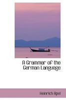 A Grammar of the German Language 1103635735 Book Cover