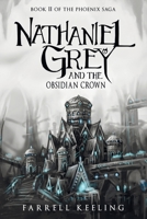 Nathaniel Grey and the Obsidian Crown 1097136493 Book Cover