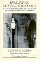 Evaluating Chicago Sociology: A Guide to the Literature, With an Annotated Bibliography (Heritage of Sociology Series) 0226464776 Book Cover