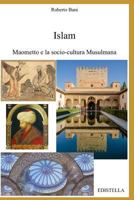 Islam - Maometto E La Socio-Cultura Musulmana 1521592500 Book Cover