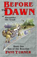 Before the Dawn: Of Alexander the Great 0976250004 Book Cover
