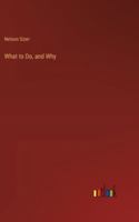 What to Do, and Why 3368853937 Book Cover