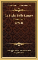 La Scelta Delle Lettere Familiari (1912) 1147649170 Book Cover