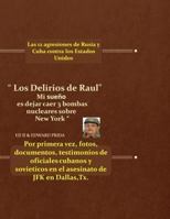 Los Delirios de Raul.....: "Mi sueno es dejar caer tres bombas nucleares en New York" Rusia/Cuba mantienen 12 tipos de agresiones permanentes contra ... (Intelligence & Politic) 1729599265 Book Cover