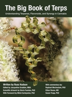 The Big Book of Terps: Understanding Terpenes, Flavonoids, and Synergy in Cannabis null Book Cover