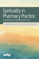 Spirituality in Pharmacy Practice: Perspectives on Whole-Person Care 1585287717 Book Cover