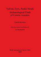 Vulvae, Eyes, Snake Heads. Archaeological Finds of Cowrie Amulets 1407303333 Book Cover