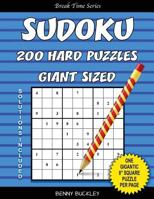 Sudoku 200 Hard Puzzles Giant Sized. One Gigantic 8 Square Puzzle Per Page. Solutions Included: A Break Time Series Book 1537554956 Book Cover