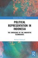 Political Representation in Indonesia: The Emergence of the Innovative Technocrats 1032092688 Book Cover