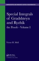 Special Integrals of Gradshteyn and Ryzhik: The Proofs - Volume I 1482256517 Book Cover