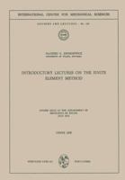 Introductory Lectures on the Finite Element Method: Course Held at the Department of Mechanics of Solids, July 1972 3211812024 Book Cover